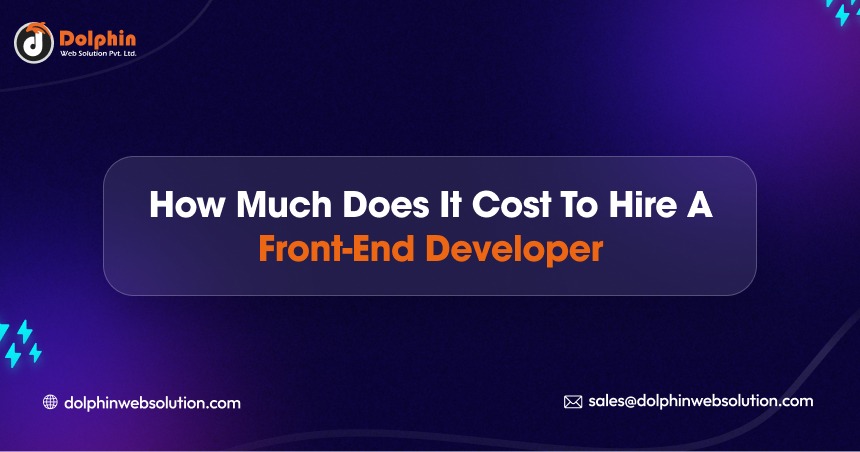 How Much Does It Cost To Hire a Front-end Developer